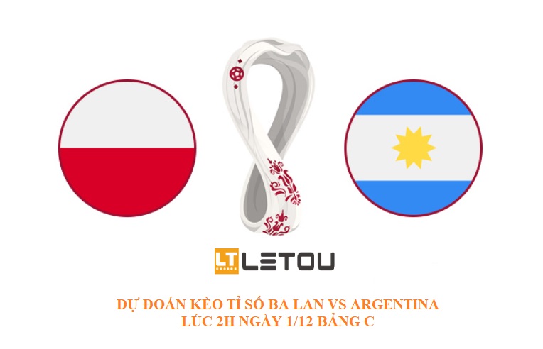 Du doan ket qua tran Ba Lan vs Argentina WC 2022